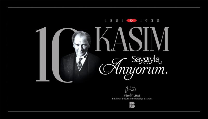 BAŞKANIMIZ YÜCEL YILMAZ’IN 10 KASIM ATATÜRK’Ü ANMA GÜNÜ MESAJI