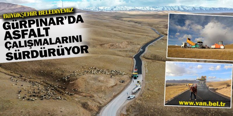 BÜYÜKŞEHİR GÜRPINAR’DA ASFALT ÇALIŞMALARINI SÜRDÜRÜYOR