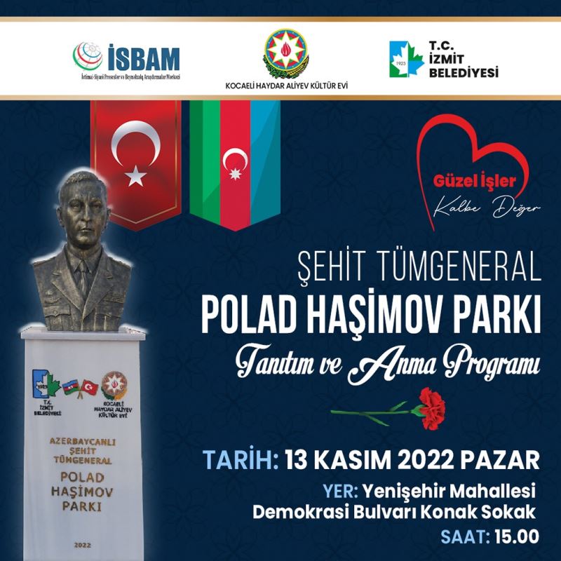 ŞEHİT TÜMGENERAL POLAD HAŞİMOV’UN ADI İZMİT’TE YAŞATILACAK
