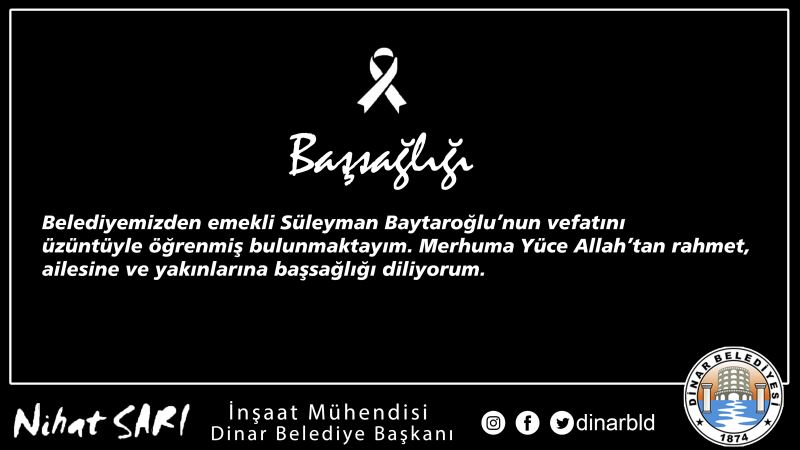 Dinar Belediye Başkanımız Nihat Sarı, Başsağlığı Mesajı
