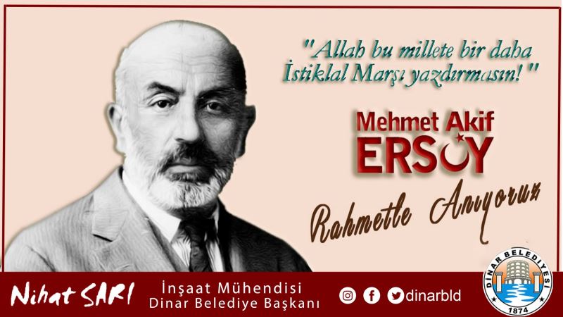 Belediye Başkanımız Nihat Sarı’dan Mehmet Akif Ersoy’u Anma Mesajı