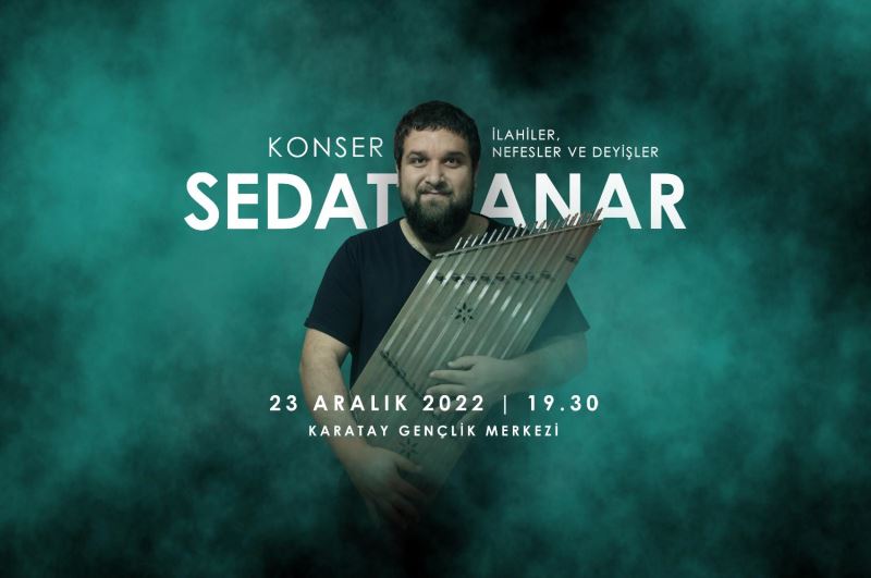 KARATAY BELEDİYESİ’NDEN SEDAT ANAR KONSERİ’NE DAVET