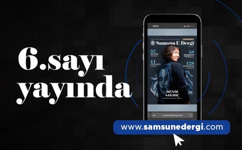 Samsun-E Dergi 6. sayısı yayında