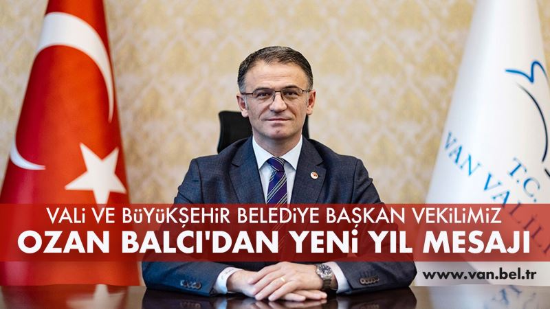 VALİ VE BÜYÜKŞEHİR BELEDİYE BAŞKAN VEKİLİMİZ OZAN BALCI