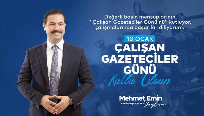 Başkan Geylani’den 10 Ocak Çalışan Gazeteciler Günü Mesajı