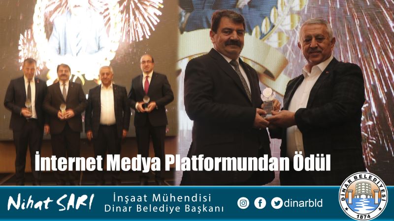 İnternet Medya Platformundan Dinar Belediye Başkanımız Nihat Sarı’ya ödül
