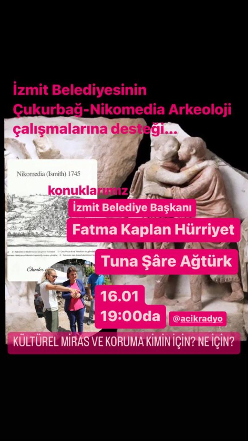 BAŞKAN HÜRRİYET AÇIK RADYO’DA NİKOMEDİA ÇALIŞMALARINI ANLATACAK