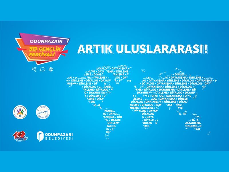 ODUNPAZARI, 3D GENÇLİK FESTİVALİ İLE ULUSLARARASI ARENADA