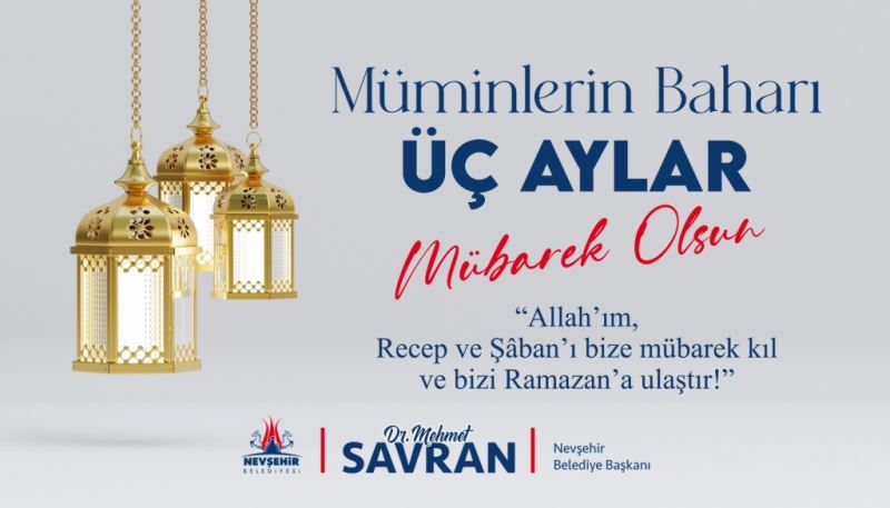 Başkan SAVRAN’dan Üç Aylar Mesajı