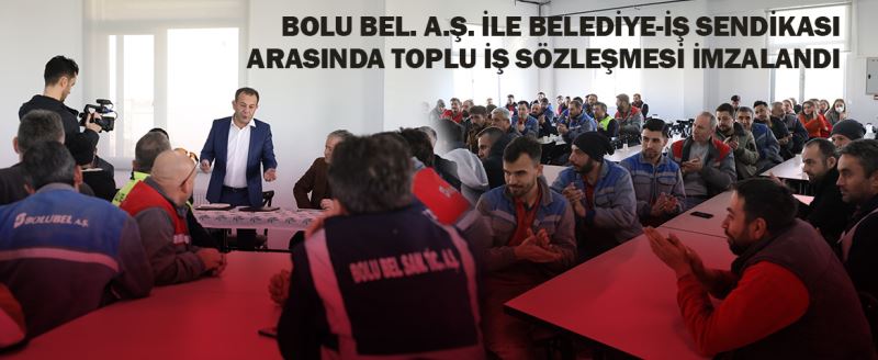 Bolu Bel. A.Ş. ile Belediye-İş Sendikası arasında toplu iş sözleşmesi imzalandı