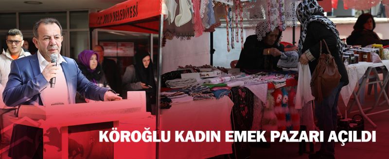 KÖROĞLU KADIN EMEK PAZARI AÇILDI
