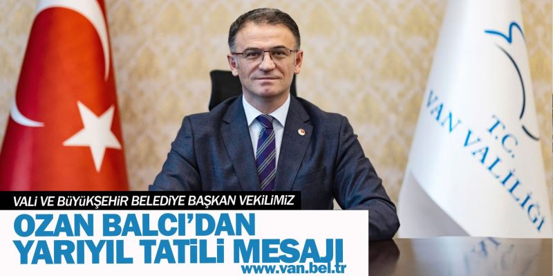 VALİ VE BÜYÜKŞEHİR BELEDİYE BAŞKAN VEKİLİMİZ OZAN BALCI