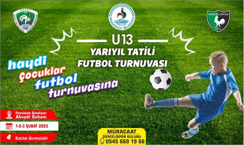 PAMUKKALE’DE ARA TATİLDE FUTBOL TURNUVASI DÜZENLENECEK