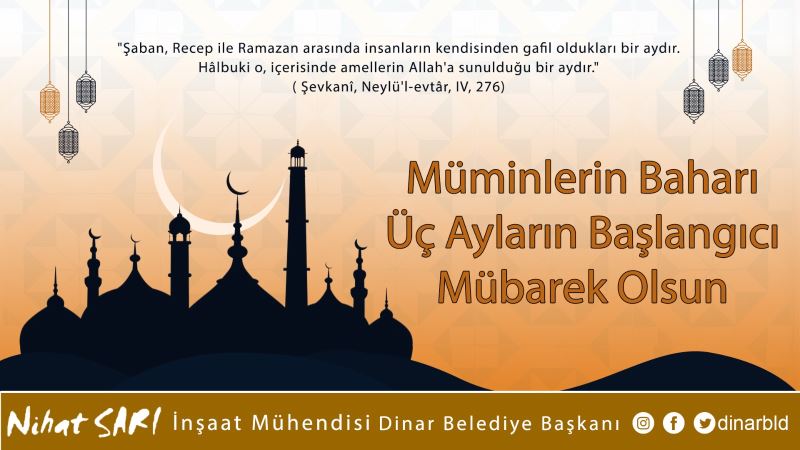 Belediye Başkanımız Nihat Sarı’dan Üç Ayların Başlangıcı Mesajı