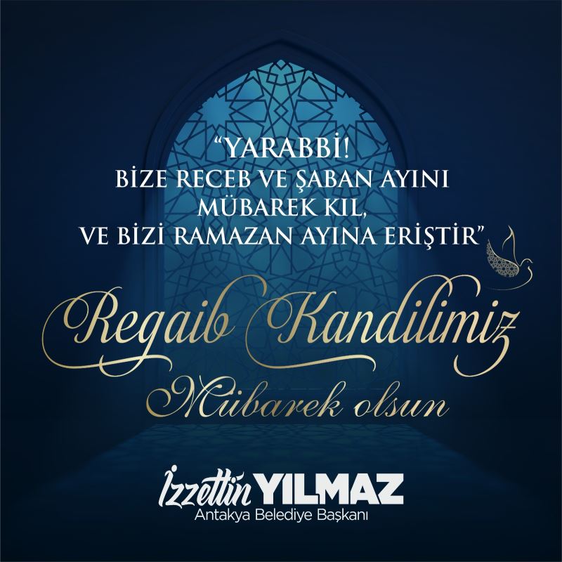 BAŞKAN YILMAZ’DAN REGAİP KANDİLİ MESAJI