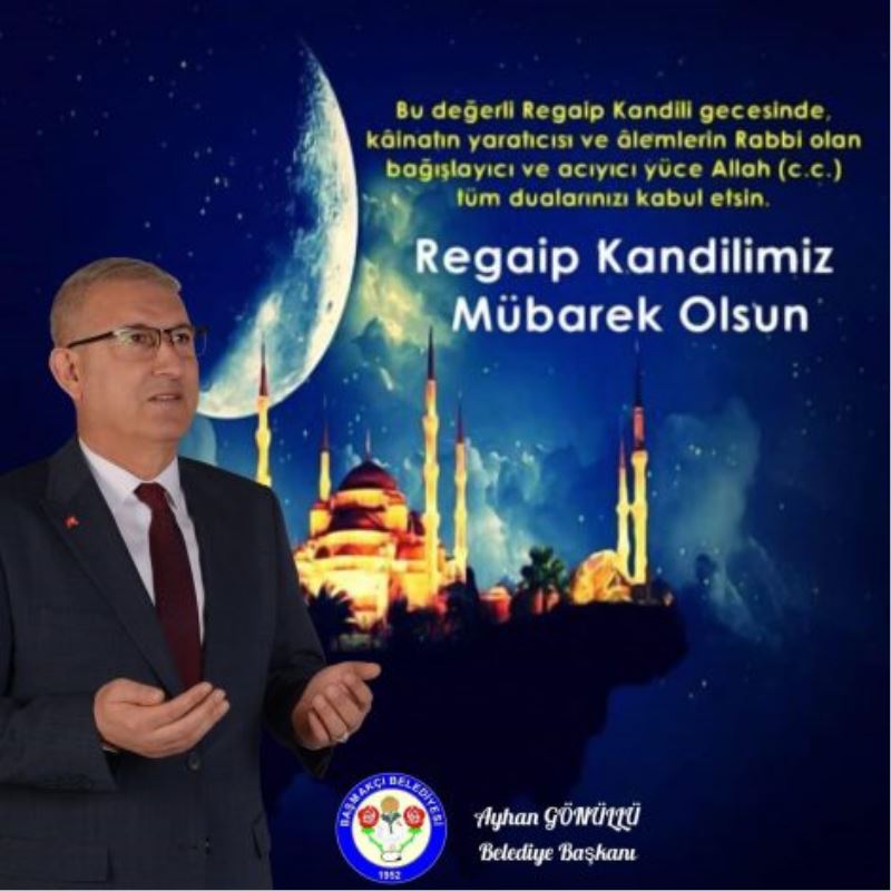 Başkanımızın Regaip Kandili Mesajı