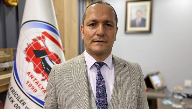 ANTALYA’DA ODA BAŞKANININ ‘YABANCI VE KAYITDIŞI EMLAKÇI’ İSYANI