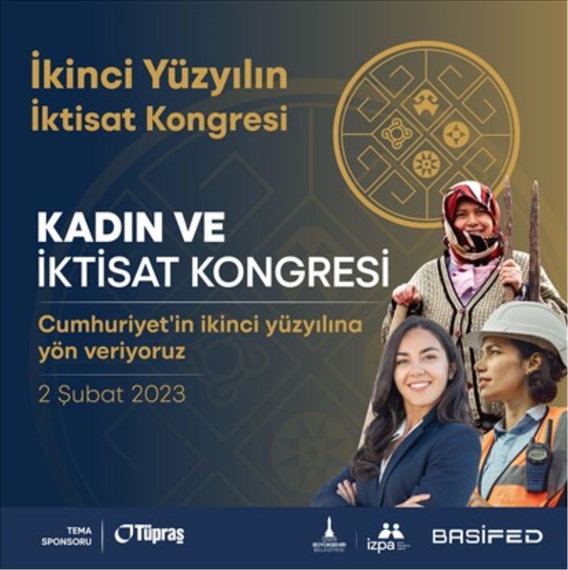 İkinci Yüzyılın İktisat Kongresi’nin ilk forumu  “Kadın ve İktisat Kongresi”