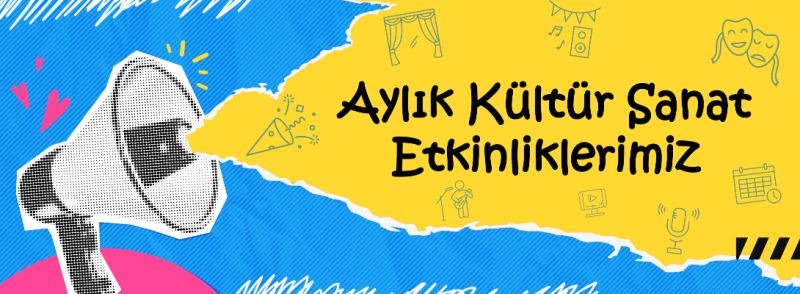 Şubat Ayı Kültür Sanat Etkinliklerinde Buluşalım
