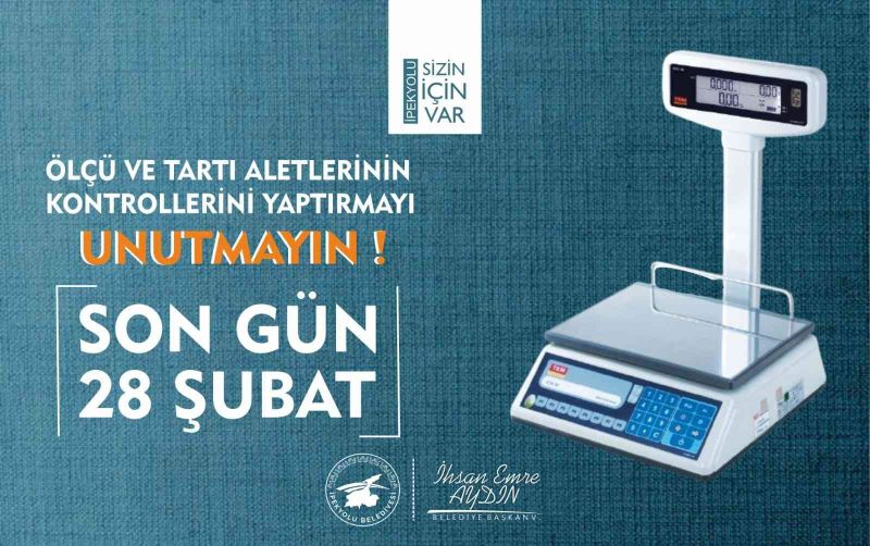 ÖLÇÜ VE TARTI ALETLERİNİN MUAYENESİNDE SON GÜN 28 ŞUBAT