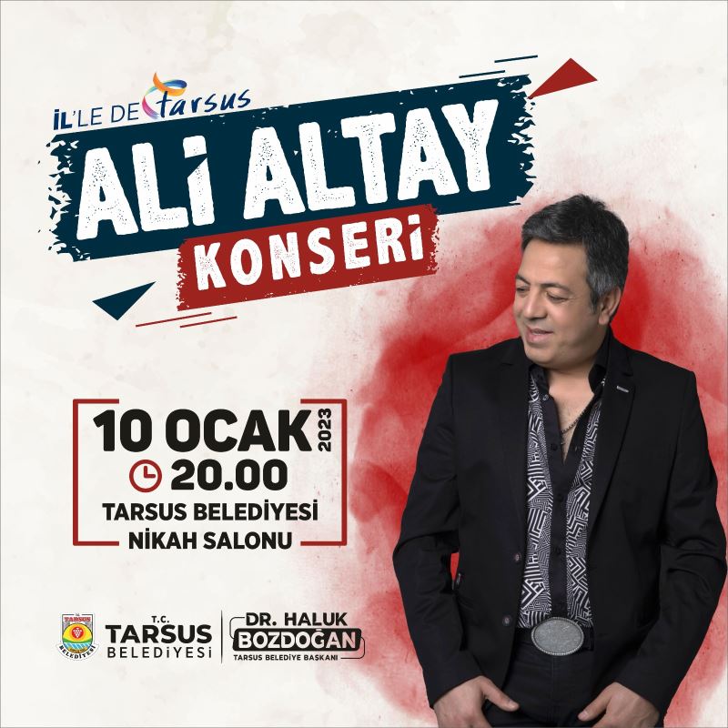 10 OCAK ÇALIŞAN GAZETECİLER GÜNÜ’NE ÖZEL ALİ ALTAY TARSUS’TA SAHNE ALACAK