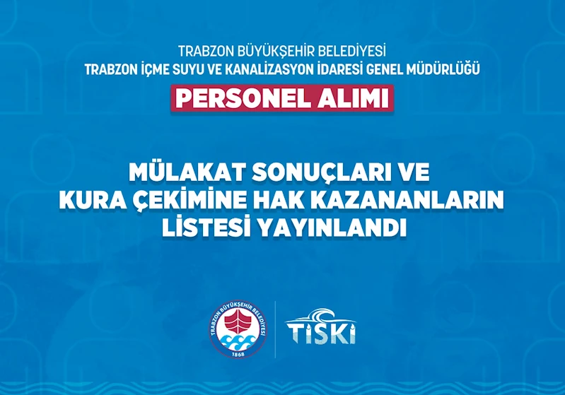 TİSKİ MÜLAKAT SONUÇLARI AÇIKLANDI