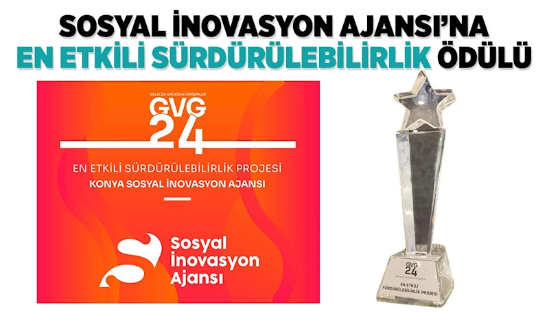 SOSYAL İNOVASYON AJANSI’NA ‘‘EN ETKİLİ SÜRDÜRÜLEBİLİRLİK’’ ÖDÜLÜ