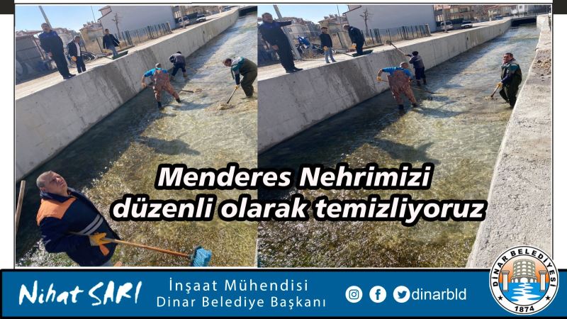 Menderes Nehrimizi düzenli olarak temizliyoruz
