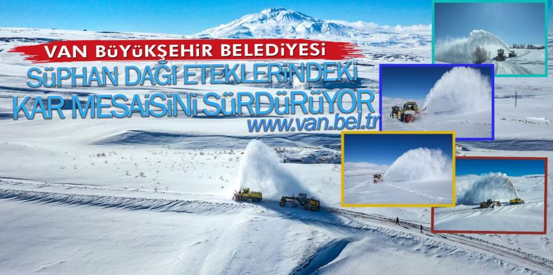 BÜYÜKŞEHİR BELEDİYEMİZDEN SÜPHAN DAĞI ETEKLERİNDE ZORLU KAR MESAİSİ