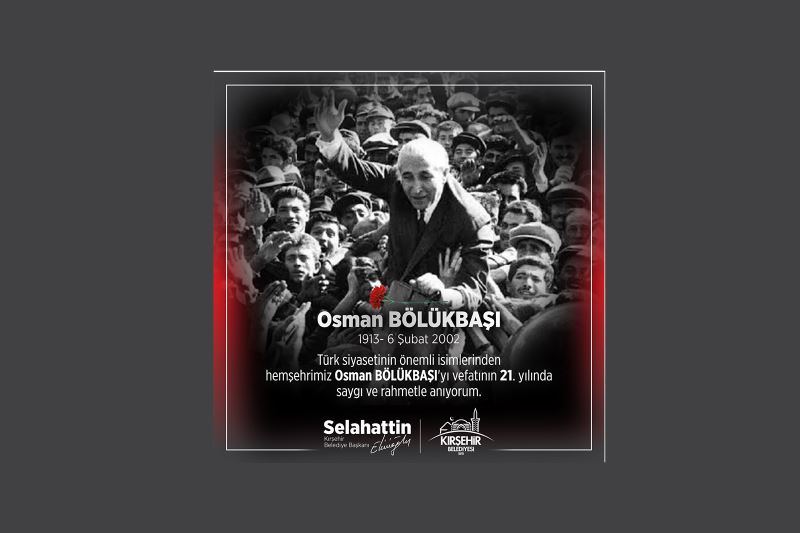 BAŞKANIMIZ EKİCİOĞLU’NDAN “OSMAN BÖLÜKBAŞI” ANMA MESAJI