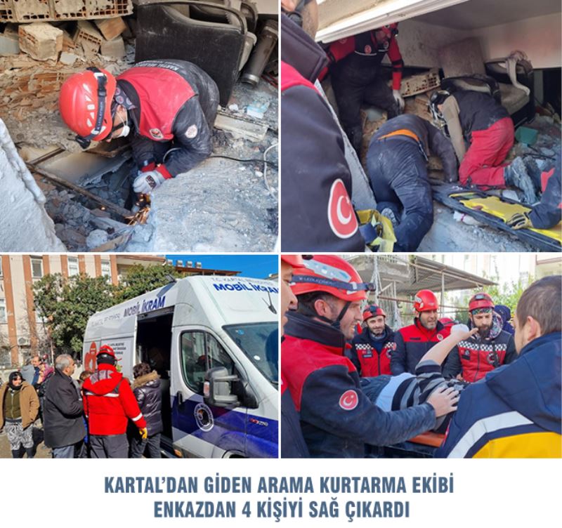 KARTAL’DAN GİDEN ARAMA KURTARMA EKİBİ ENKAZDAN 4 KİŞİYİ SAĞ ÇIKARDI