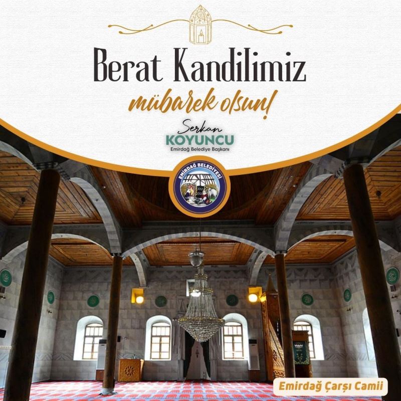 Belediye Başkanımız Serkan Koyuncu’nun Berat Kandili Mesajı