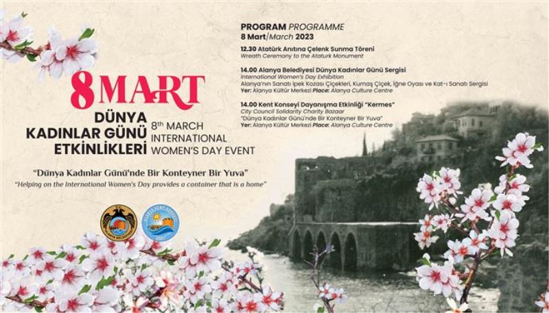 8 MART DÜNYA KADINLAR GÜNÜ’NDE ALANYA BELEDİYESİ VATANDAŞLARI ÇOK ANLAMLI ETKİNLİKLERLE BULUŞTURUYOR