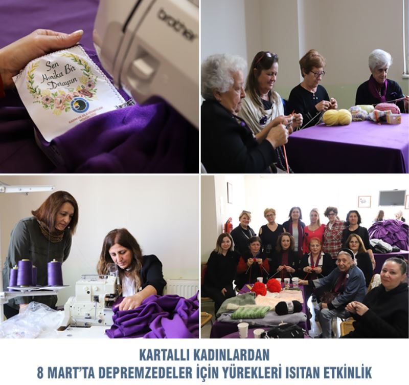 KARTALLI KADINLARDAN 8 MART’TA DEPREMZEDELER İÇİN YÜREKLERİ ISITAN ETKİNLİK