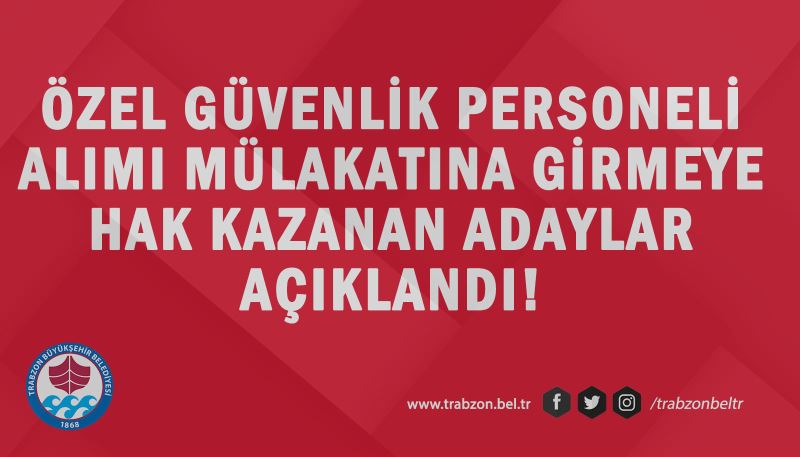 Özel güvenlik personeli alımı mülakatına girmeye hak kazanlar listesi.