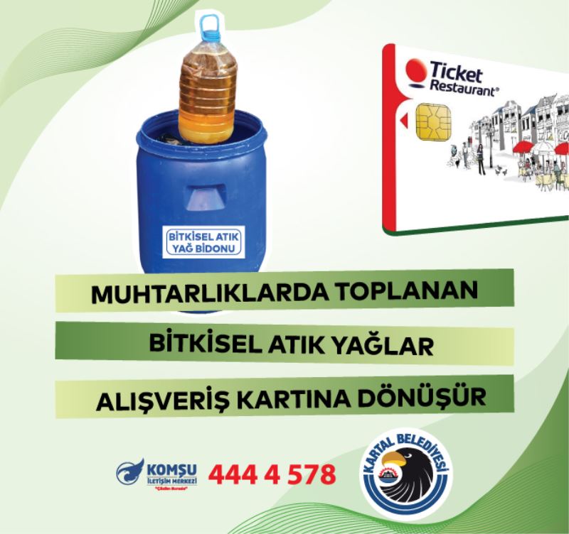 KARTAL’DA BİTKİSEL ATIK YAĞLAR ALIŞVERİŞ KARTINA DÖNÜŞÜYOR
