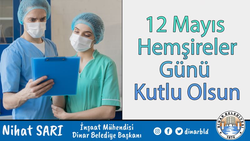 Belediye Başkanımız Nihat Sarı’dan Hemşireler Günü Mesajı