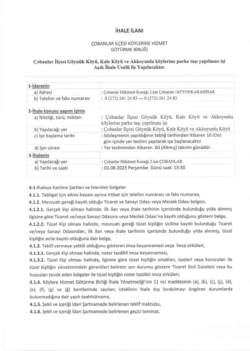 Çobanlar İlçesi Göynük Köyü, Kale Köyü ve Akkoyunlu köylerine parke taşı yapılması açık ihale usulü ile yapılacaktır.