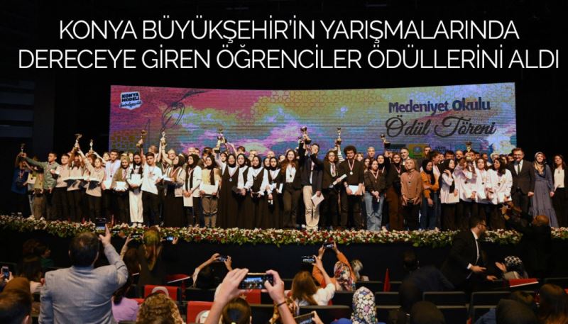 KONYA BÜYÜKŞEHİR’İN YARIŞMALARINDA DERECEYE GİREN ÖĞRENCİLER ÖDÜLLERİNİ ALDI