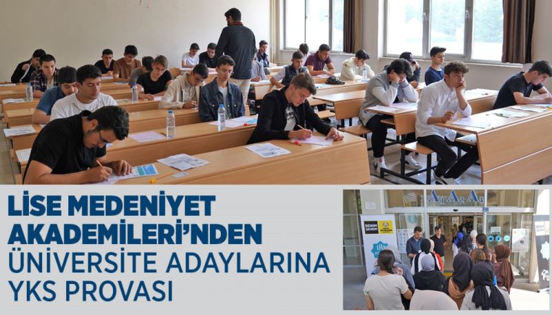 LİSE MEDENİYET AKADEMİLERİ’NDEN ÜNİVERSİTE ADAYLARINA YKS PROVASI