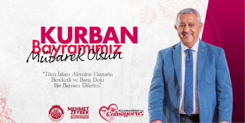BELEDİYE BAŞKANIMIZ MEHMET ZEYBEK´İN KURBAN BAYRAMI MESAJI