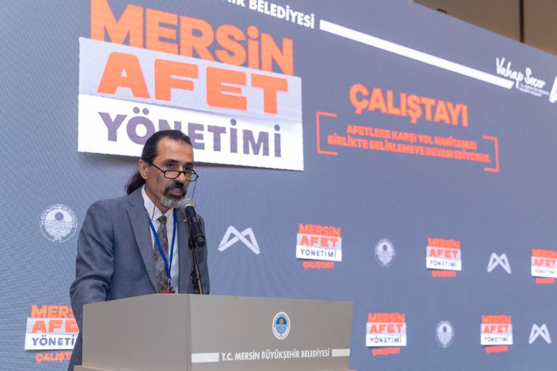 Mersin’i Afetlere Dirençli Bir Kent Haline Getirmek İçin Yol Haritası Belirleniyor
