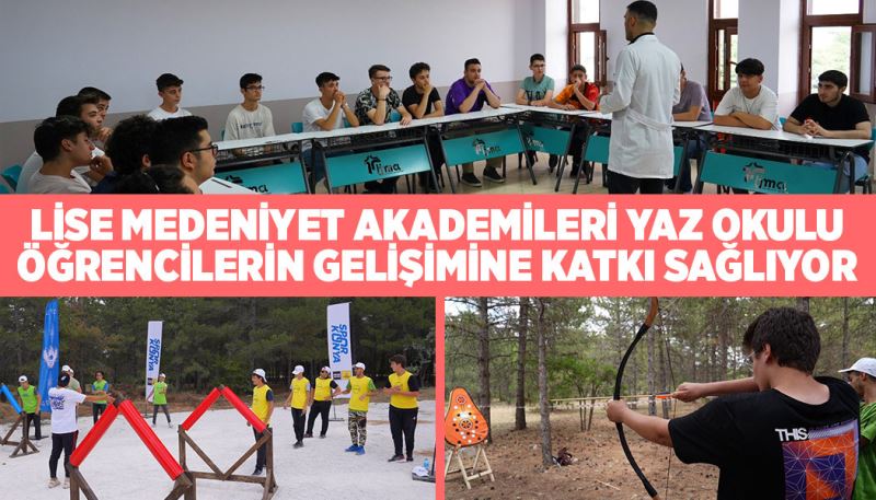 LİSE MEDENİYET AKADEMİLERİ YAZ OKULU ÖĞRENCİLERİN GELİŞİMİNE KATKI SAĞLIYOR