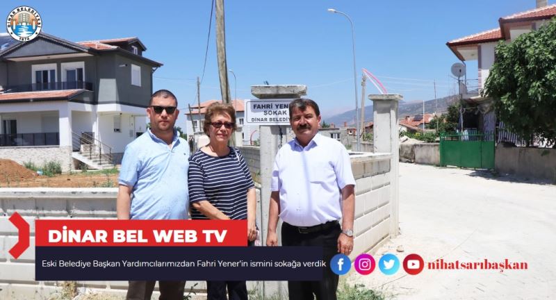 Eski Belediye Başkan Yardımcılarımızdan Fahri Yener’in ismini sokağa verdik
