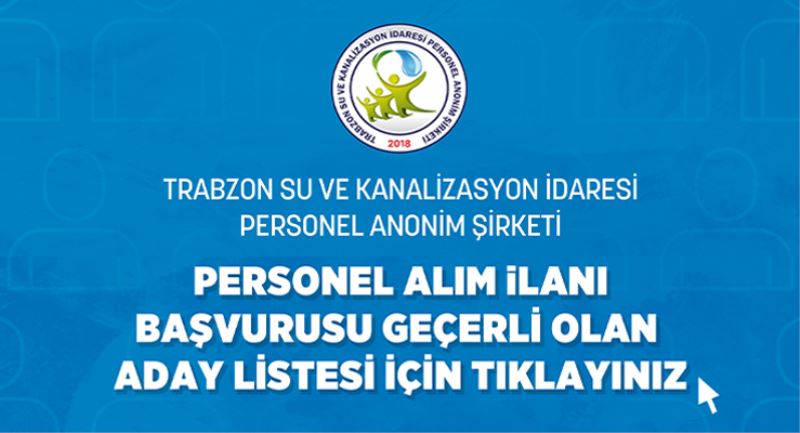 TİSKİ BAŞVURUSU GEÇERLİ ADAY LİSTESİ