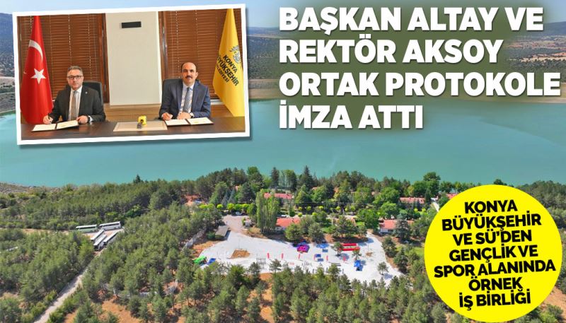 KONYA BÜYÜKŞEHİR VE SÜ’DEN GENÇLİK VE SPOR ALANINDA ÖRNEK İŞ BİRLİĞİ