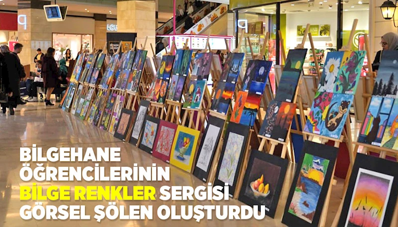 BİLGEHANE ÖĞRENCİLERİNİN “BİLGE RENKLER” SERGİSİ GÖRSEL ŞÖLEN OLUŞTURDU