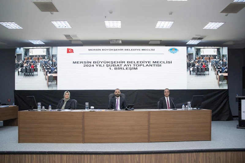 Mersin Büyükşehir Belediye Meclisi’nin Şubat Ayı 1. Birleşimi Gerçekleşti