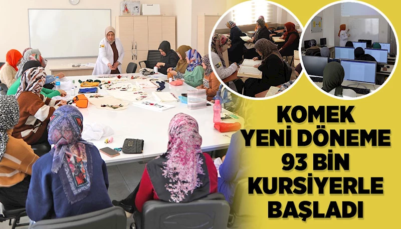 KOMEK YENİ DÖNEME 93 BİN KURSİYERLE BAŞLADI