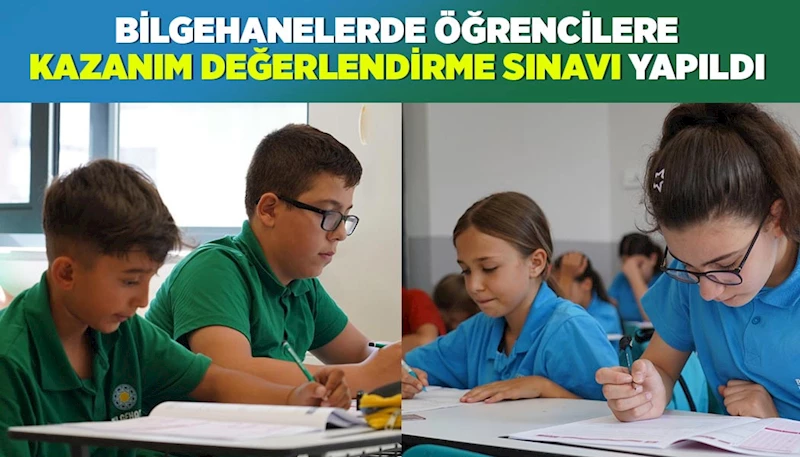BİLGEHANELERDE ÖĞRENCİLERE “KAZANIM DEĞERLENDİRME SINAVI” YAPILDI